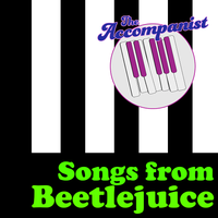 Songs from Beetlejuice by The Accompanist