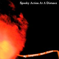 My Imaginary Best Friend [Single] by Spooky Action At A Distance