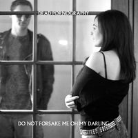 Do Not Forsake Me Oh My Darling [Deluxe Edition] by Dead Pornography