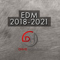 EDM 2018-2021 by Diamond Dave Hosley