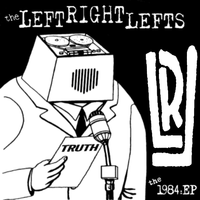 the 1984 :EP by the Left Right Lefts