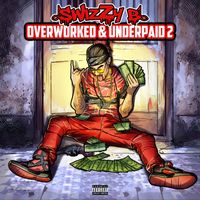 OverWorked & Underpaid 2 - EP by SwizZy B