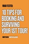Road Tested: 10 Tips for Booking and Surviving your 1st Tour! (E-Book)