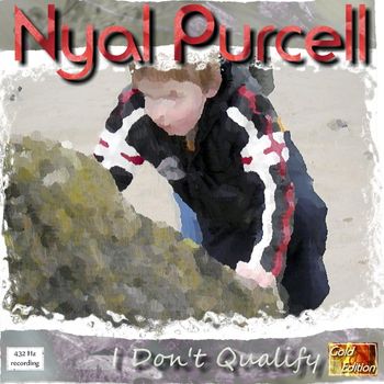 Nyal Purcell - I Don't Qualify
