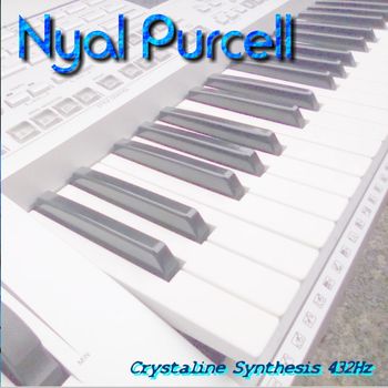 Nyal Purcell - Crystaline Synthesis 432Hz
