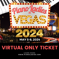 [VIRTUAL ONLY] 2024 PIANO LADIES VEGAS CONFERENCE REGISTRATION