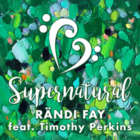 Supernatural by Rändi Fay (feat. Timothy Perkins)