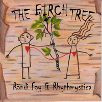 The Birch Tree by Randi Fay & Rhythmystica