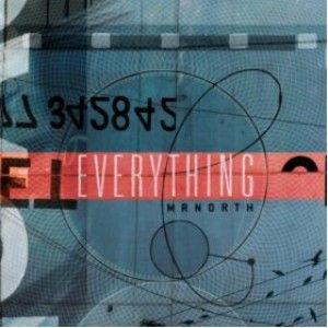 MR NORTH|EVERYTHING|NUNS LUNGS RECORDS  Cutting Room Floor - bg vox Whirlwind - bg vox Promise - bg vox True Love - bg vox Everything - bg vox Anyone - bg vox Polar Bear - bg vox Torchbearer - bg vox Last Stop - bg vox
