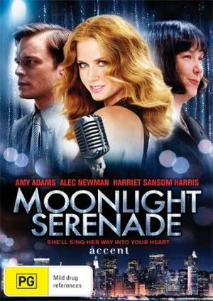 MOONLIGHT SERENADE starring AMY ADAMS & ALEC NEWMAN Things You Do - co writer, arr.
