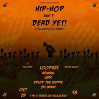 LOOPRAT Presents: Hip-Hop Ain't Dead Yet!