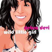 Wild Little Girl by Debra Devi