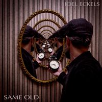 SAME OLD by Joel Eckels