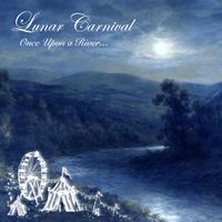 Once Upon a River... by Lunar Carnival
