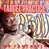 Target Practice  by Mr Fantastik
