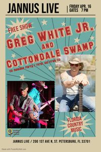 Jannus Live / FREE SHOW - GREG WHITE JR. and COTTONDALE SWAMP  / CD Release Party