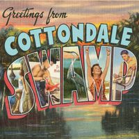 Greetings From Cottondale Swamp by Cottondale Swamp
