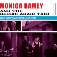 Monica Ramey and the Beegie Adair Trio by Monica Ramey and the Beegie Adair Trio