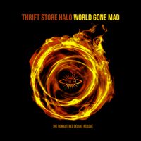 WORLD GONE MAD - The Remastered Deluxe Reissue by Thrift Store Halo