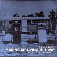Making My Living This Way - Single by Davis Nix