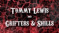 Grifters & Shills w/Tommy Lewis