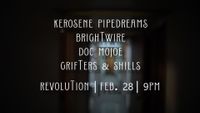 Kerosene Pipedreams, Brightwire, Doc Mojoe, Grifters & Shills