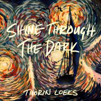 Shine Through The Dark by Thorin Loeks
