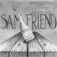 Sam Friend and the Hoodoo Sauce EP by Sam Friend