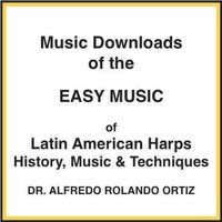 MUSIC DOWNLOAD OF THE EASY PIECES OF "LATIN AMERICAN HARPS HISTORY, MUSIC & TECHNIQUES"