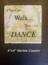 Set Of 4 Marble Coasters + Free Download Of The Song "If You Can Walk You Can Dance"  (Available in continental U.S. only-FREE shipping)  SOLD OUT!!!
