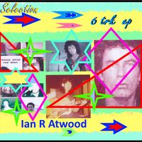 SELECTION by  Ian R Atwood  by   Ian R Atwood  and SALVATION 