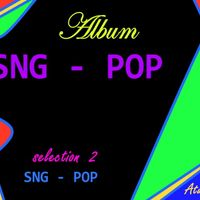 SNG - POP  SELECTION 2 by     SNG - POP