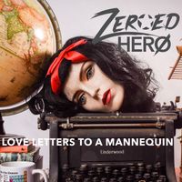Love Letters to a Mannequin by Zeroed Hero