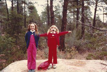 With sister, Katie (left) singing very LOUD in the Arizona mountains
