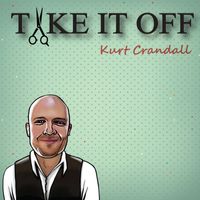 Take It Off by Kurt Crandall