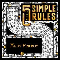 Five Simple Rules by Andy Prieboy