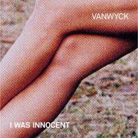 I Was Innocent by VanWyck