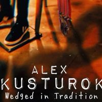 Wedged In Tradition  by Alex Kusturok