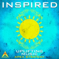 Inspired - Uplifting Music by Apex Strategy