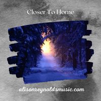 Closer To Home by Alison Reynolds