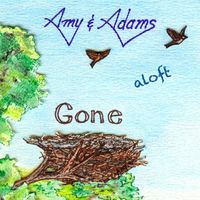 GONE ... aloft by Amy & Adams