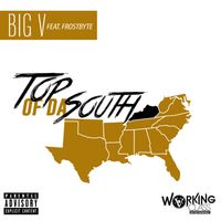 Top Of Da South by Kyng Of Da Beatz/ Big V/ Lil Frostbyte