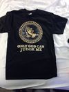 Only God Can Judge T-Shirt