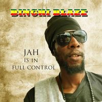 Jah is Full Control by BINGHI BLAZE