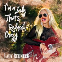 I'm A Lady That's Redneck Crazy: I'm A Lady That's Redneck Crazy CD
