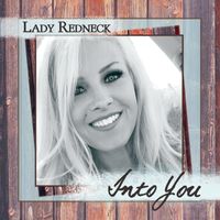 "Into You" CD  by Lady Redneck