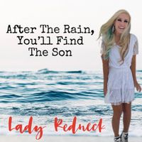 After The Rain, You'll Find The Son by Lady Redneck