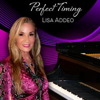 Perfect Timing (Contemporary Jazz single - download only) by Lisa Addeo