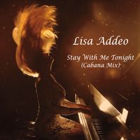 Stay With Me Tonight (Cabana Mix) (Contemporary Jazz single - download only) by Lisa Addeo