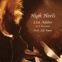 High Heels (LA version) Feat. Jeff Ryan (Contemporary/Smooth Jazz CD available for purchase) by Lisa Addeo